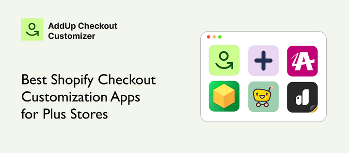Best Shopify Checkout Customization Apps for Plus Stores