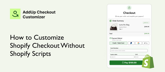 How to Customize Shopify Checkout Without Shopify Scripts